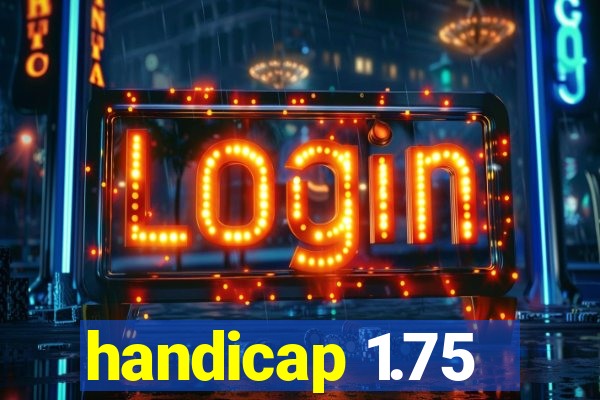 handicap 1.75